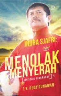 Image of Indra Sjafri: Menolak Menyerah (Official Biography)